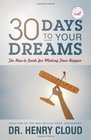 30 Days to your Dreams The How to Guide for Making Them Happen