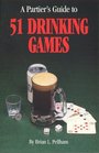 A Partier's Guide to 51 Drinking Games