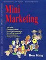 Mini Marketing The New Common Sense Low Cost Approach for selling yourself your products and your services