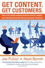 Get Content Get Customers How to use content marketing to deliver relevant valuable and compelling information that turns prospects into buyers