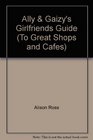 Ally  Gaizy's Girlfriends Guide