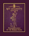 The Art Student's Guide To The Proportions Of The Human Form