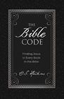 The Bible Code: Finding Jesus in Every Book in the Bible