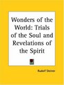 Wonders of the World Trials of the Soul and Revelations of the Spirit