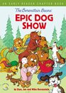 The Berenstain Bears' Epic Dog Show An Early Reader Chapter Book