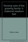 Nursing care of the growing family A maternal newborn text