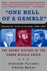 One Hell of a Gamble Khrushchev Castro and Kennedy 19581964