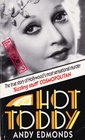 Hot Toddy The True Story of Hollywood's Most Sensational Murder