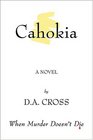 Cahokia... When Murder Doesn't Die