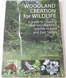 Woodland Creation for Wildlife A Guide to Creating New Woodland for Wildlife in Kent and East Sussex