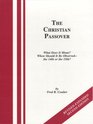 The Christian Passover What Does It Mean When Should It Be Observedthe 14th or the 15th Second Edition