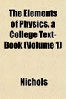The Elements of Physics a College TextBook