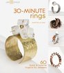 30Minute Rings 60 Quick  Creative Projects for Jewelers