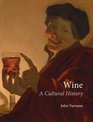 Wine A Cultural History