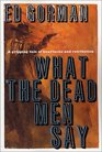 What The Dead Men Say