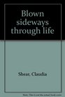 Blown sideways through life