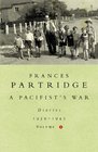 A Pacifist's War Diaries 19391945 Volume 1