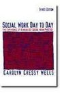 Social Work Day to Day The Experience of Generalist Social Work Practice