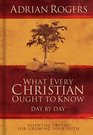 What Every Christian Ought to Know Day by Day Essential Truths for Growing Your Faith