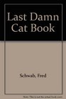 The Last Damn Cat Book