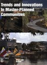 Trends and Innovations in MasterPlanned Communities