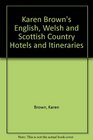 Karen Brown's English Welsh and Scottish Country Hotels and Itineraries