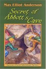 Secret of Abbott's Cave (Tweener Press Adventure) (Tweener Press Adventure)