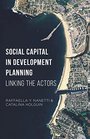 Social Capital in Development Planning Linking the Actors