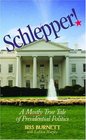 Schlepper A Mostly True Tale of Presidential Politics