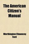 The American Citizen's Manual