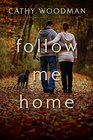 Follow Me Home A Novel