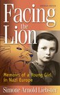 Facing the Lion Memoirs of a Young Girl in Nazi Europe