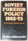 Soviet Foreign Policy 196273 Paradox of a Super Power