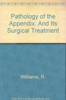 Pathology of the Appendix and Its Surgical Treatment