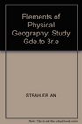 Study Guide to Accompany Elements of Physical Geography
