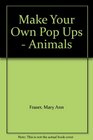 Make Your Own Pop Ups  Animals