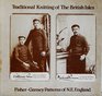 Traditional Knitting Patterns of the British Isles: Fisher Gansey Patterns of North East England v. 1