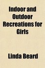 Indoor and Outdoor Recreations for Girls