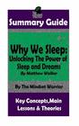 SUMMARY Why We Sleep Unlocking The Power of Sleep and Dreams By Matthew Walker