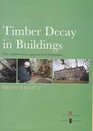 Timber Decay in Buildings The Conservation Approach to Treatment