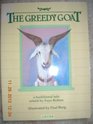 The Greedy Goat A Traditional Tale Retold