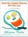 Hold the Cream Cheese Kill the Lox A Ruby the Rabbi's Wife Mystery