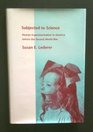 Subjected to Science : Human Experimentation in America before the Second World War (The Henry E. Sigerist Series in the History of Medicine)