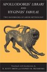 Apollodorus' Library and Hyginus' Fabulae Two Handbooks of Greek Mythology