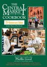 The Central Market Cookbook 25th Anniversary Edition