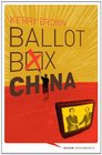 Ballot Box China Grassroots Democracy in the Final Major One Party State