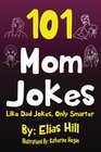 101 Mom Jokes Like Dad Jokes Only Smarter