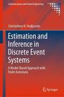 Estimation and Inference in Discrete Event Systems A ModelBased Approach with Finite Automata