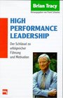 High Performance Leadership Der Schlssel zu erfolgreicher Fhrung und Motivation