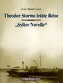 Theodor Storms letzte Reise und seine Sylter Novelle